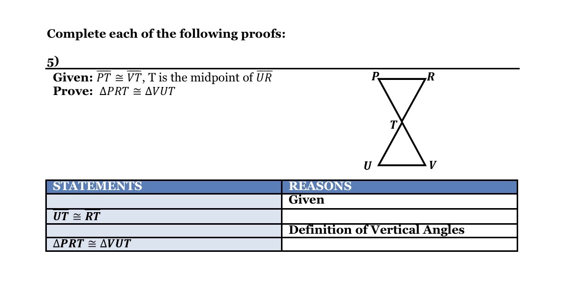 Complete each of the following proofs: 5) Given: