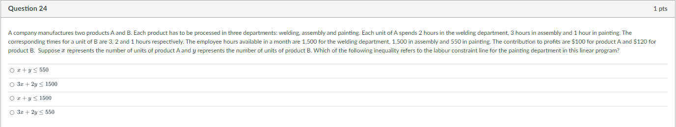 Question 24 1 pts A company manufactures two