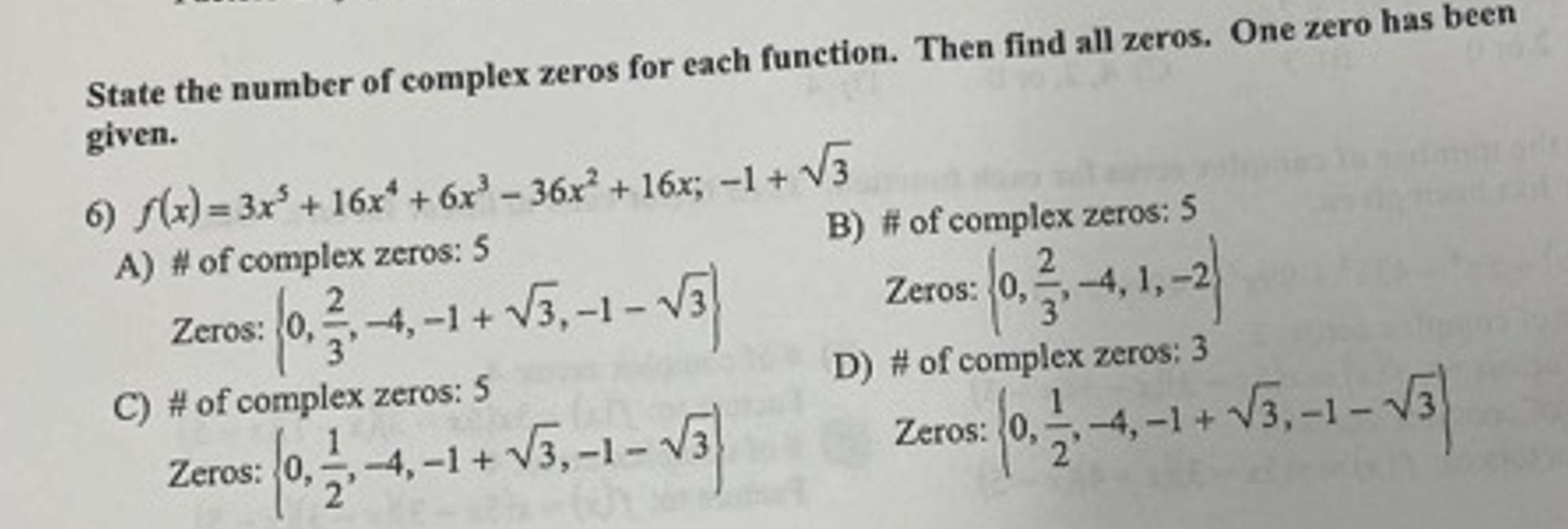 State the number of complex zeros for each
