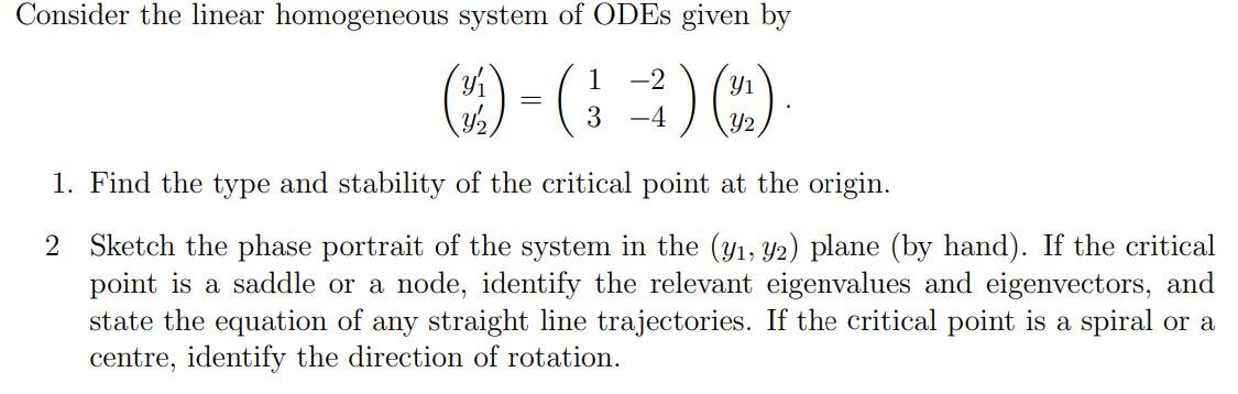 Consider the linear homogeneous system of ODEs