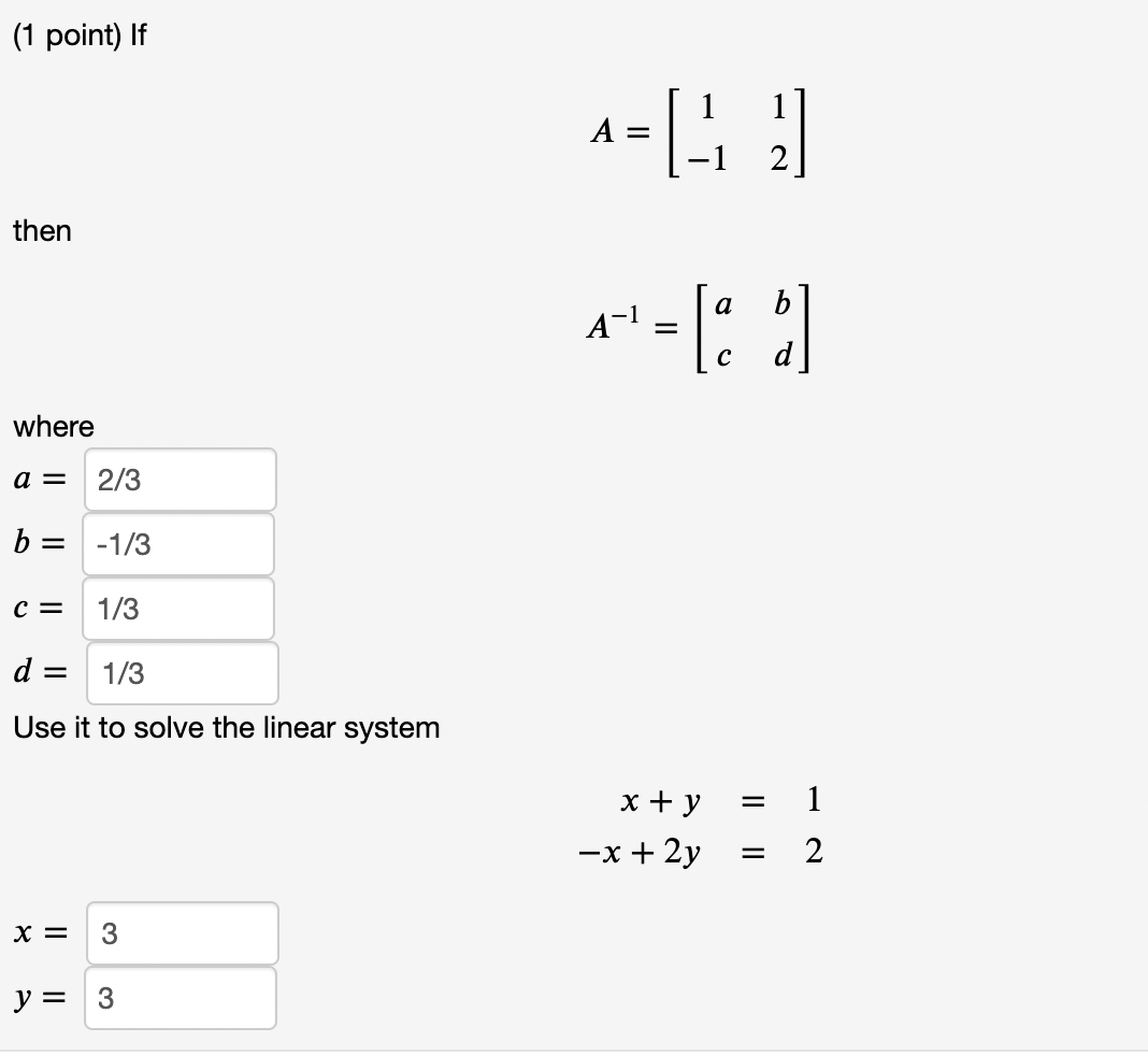 (1 point) If A= 1 2 then A = a b C d where a= 2/3