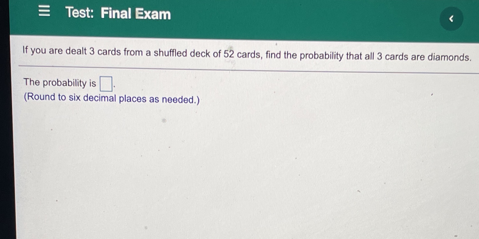 What's the probability? E Test: Final Exam If you