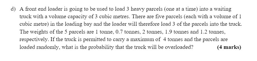 d) A front end loader is going to he used to load