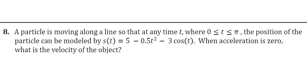 8. A particle is moving along a line so that at