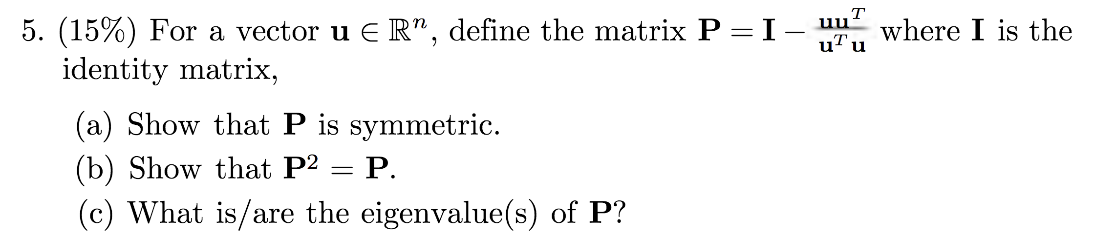 T 5. (15%) For a vector u E IR\