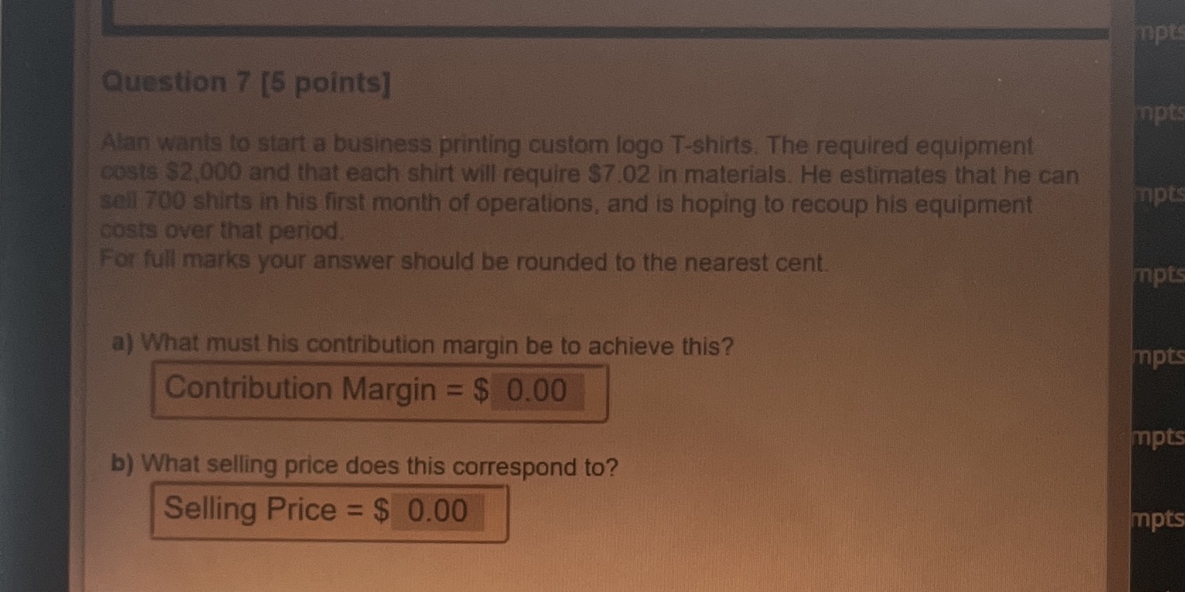 Question 7 [5 points] opts Alan wants to start a
