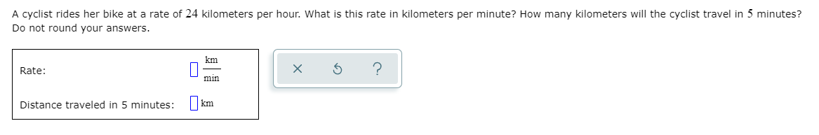 A cyclist rides her bike at a rate of 24