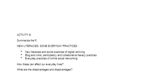 ACTIVITY 6: Summarize the ff. NEW LITERACIES: