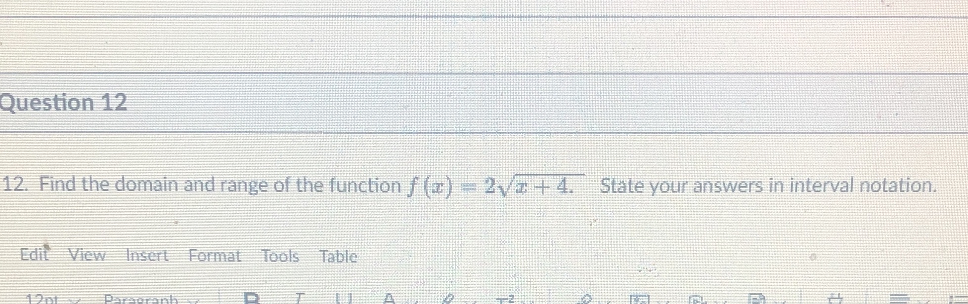 Question 12 12. Find the domain and range of the