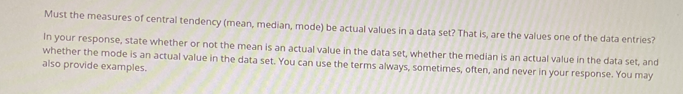Must the measures of central tendency (mean,