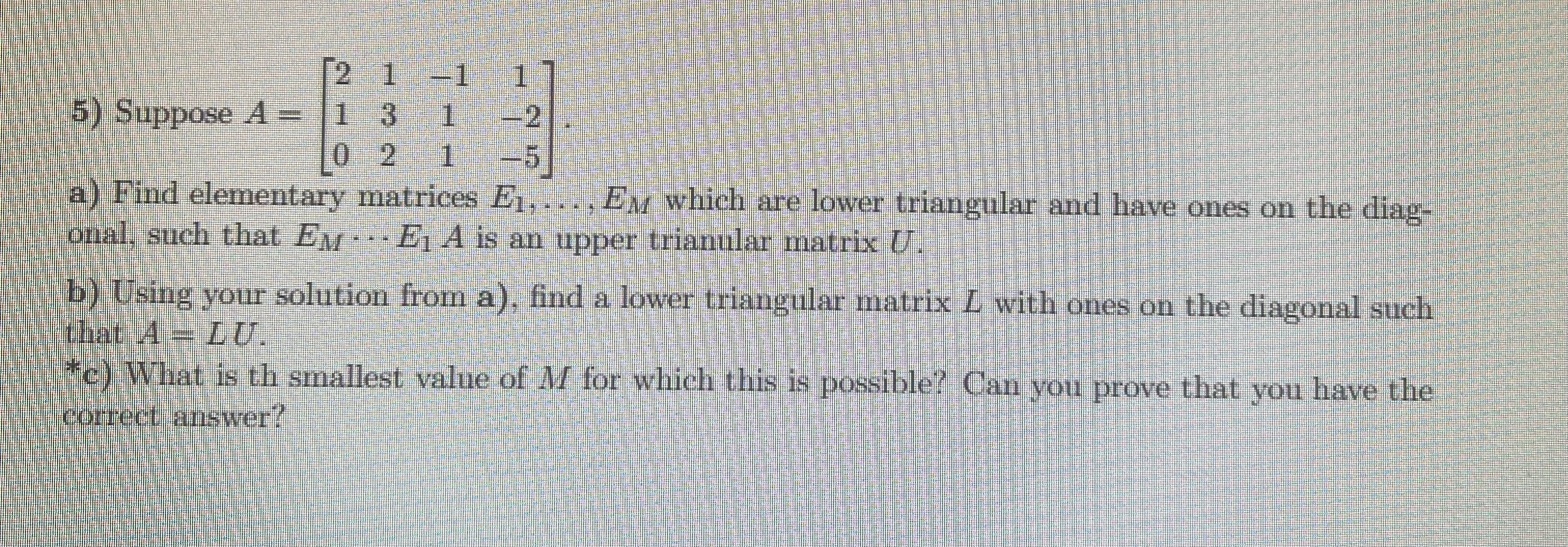 2 1 1 5) Suppose A = 1 3 0 2 1 a) Find elementary