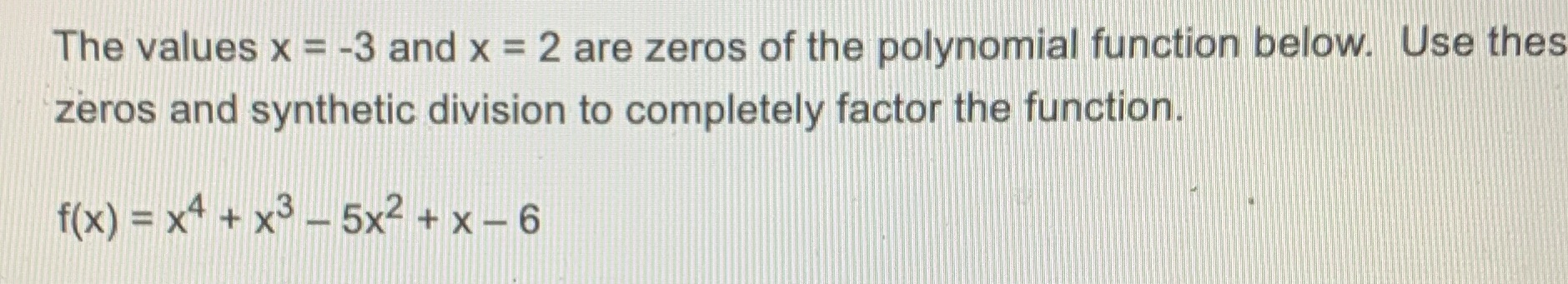 The values x - -3 and x = 2 are zeros of the