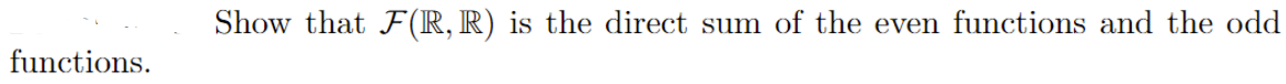 Show that fRJR) is the direct sum of the even