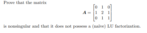 Prove that the matrix A = 1 2 1 0 1 1 is
