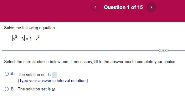 < Question 1 of 15 Solve the following equation.