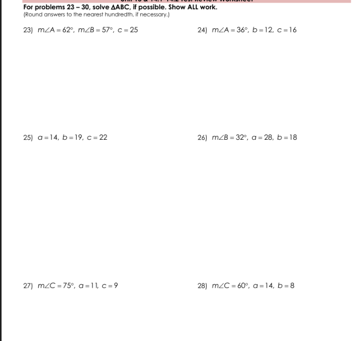 For problems 23 - 30, solve AABC, if possible.