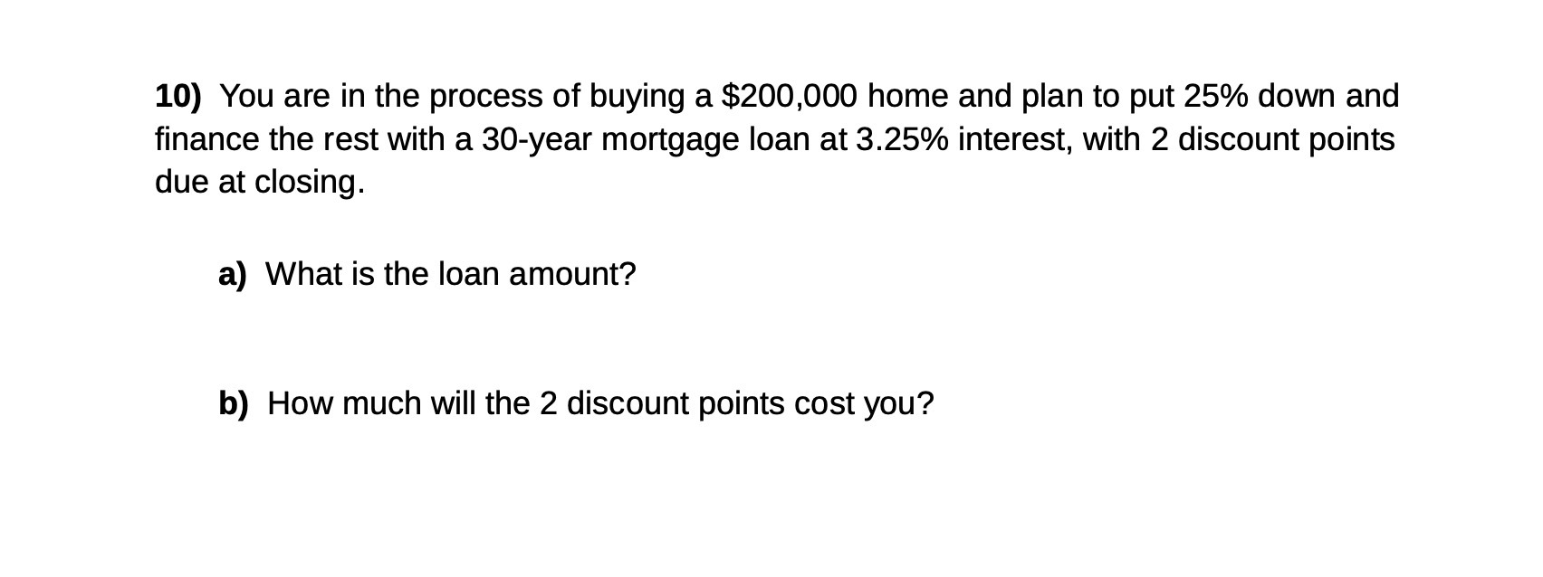 10) You are in the process of buying a $200,000