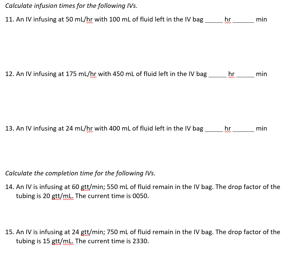 Calculate infusion times for the following ll/s.