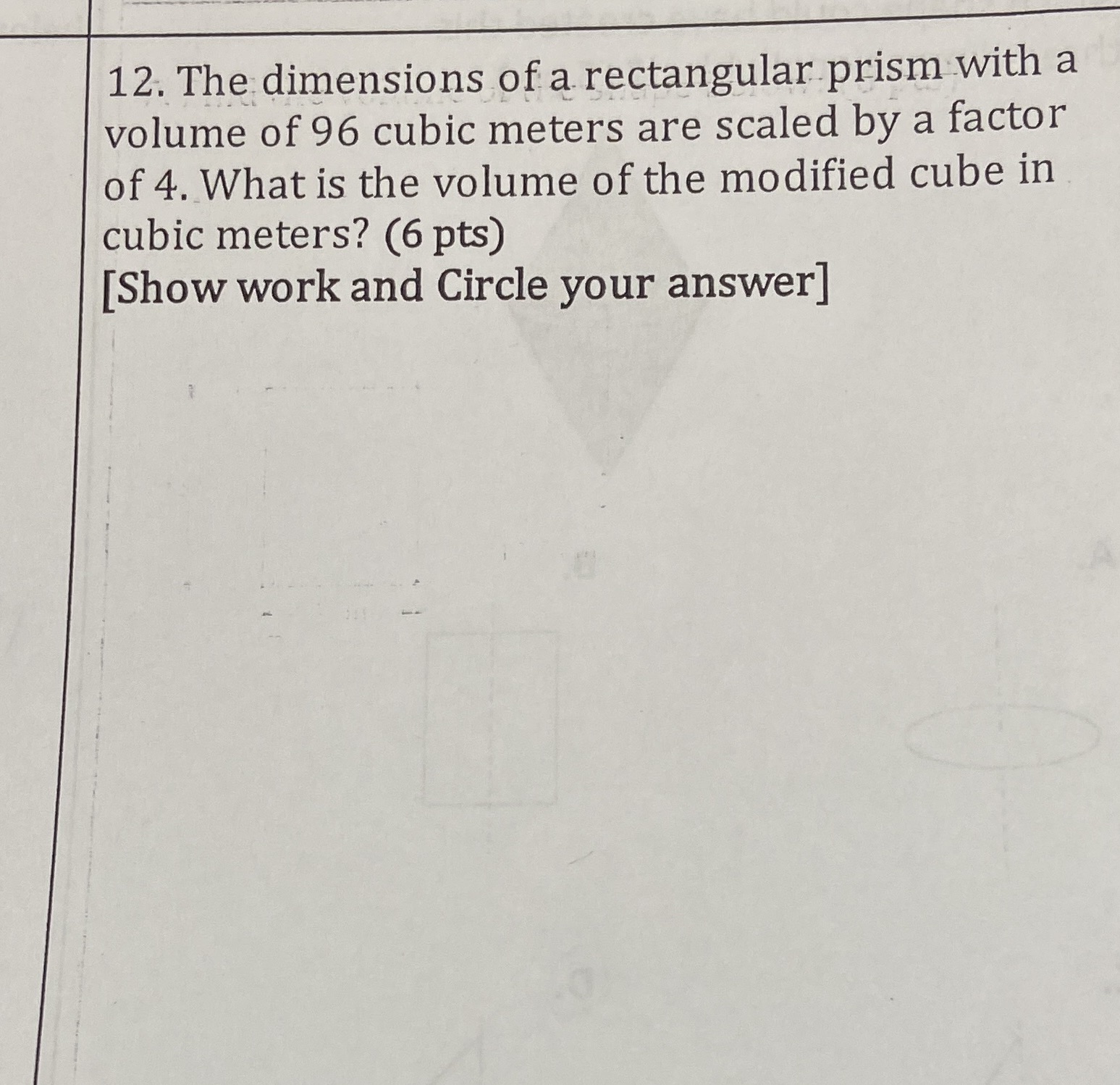 12. The dimensions of a rectangular prism with a