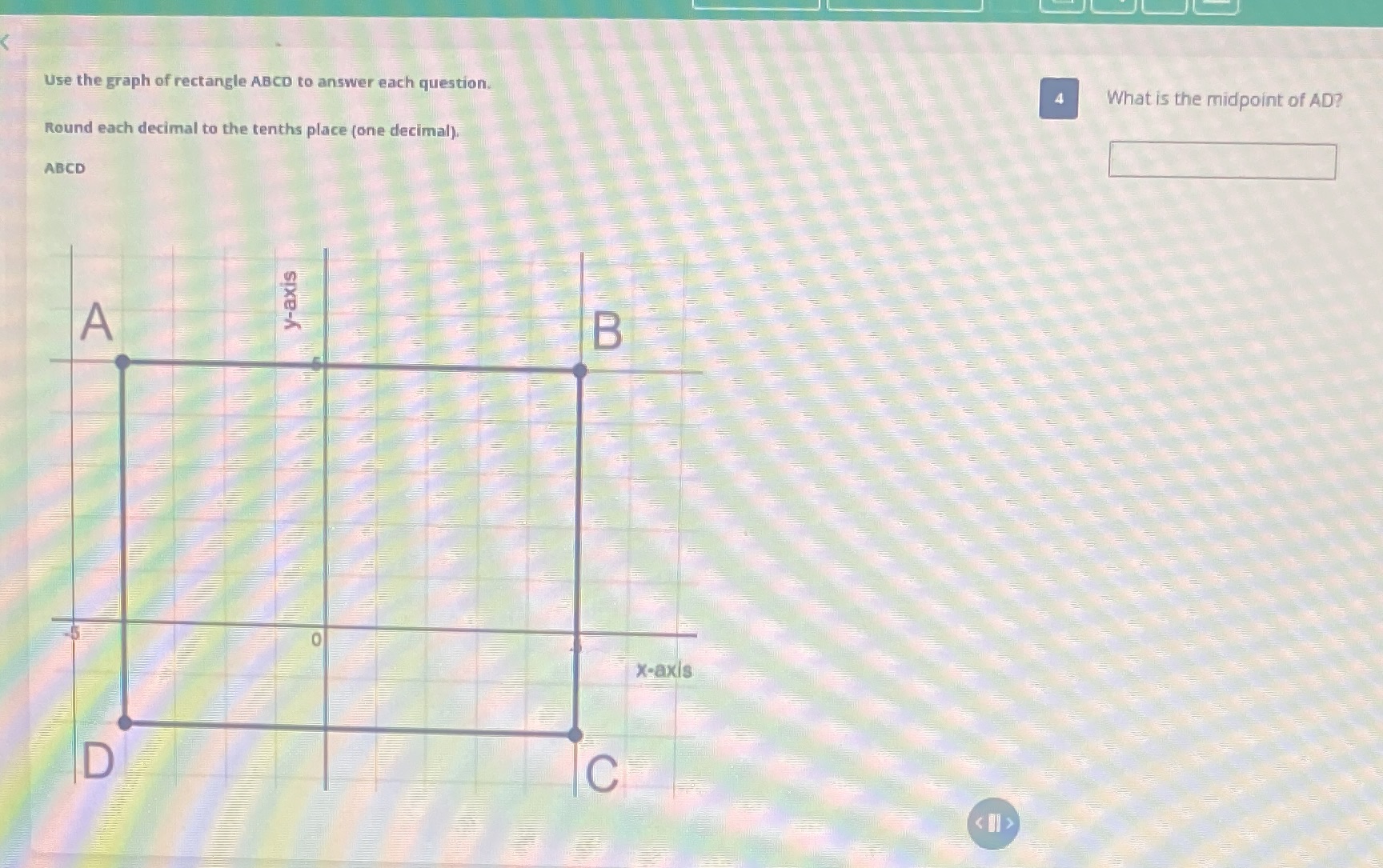 Use the graph of rectangle ABCD to answer each
