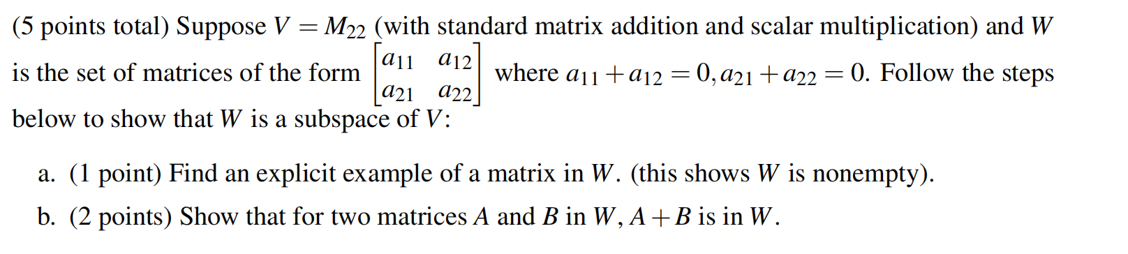 (5 points total) Suppose V 2 M22 (with standard