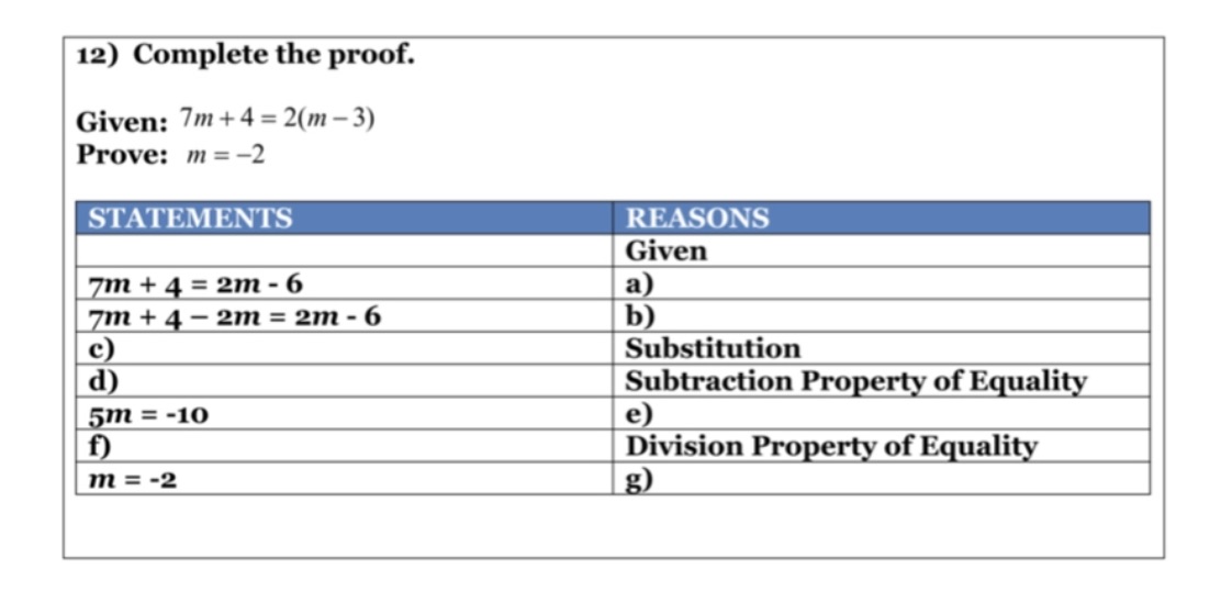 12) Complete the proof. Given: 7m +4=2(m -3)