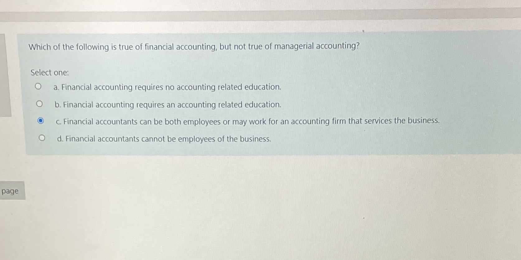 Which of the following is true of financial