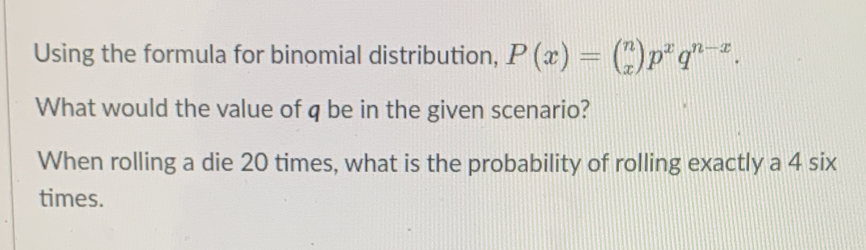 Using the formula for binomial distribution, P
