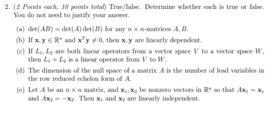 Determine whether each is true or false. You do