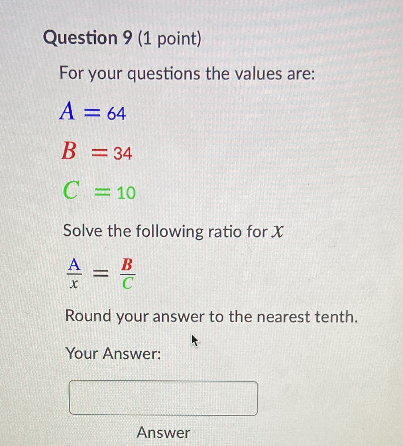 Question 9 (1 point) For your questions the