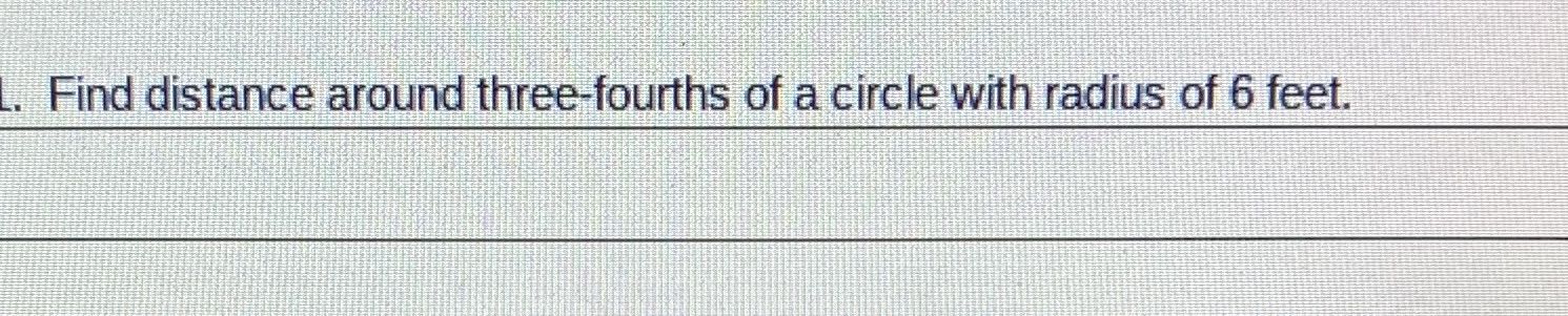 Find distance around three-fourths of a circle
