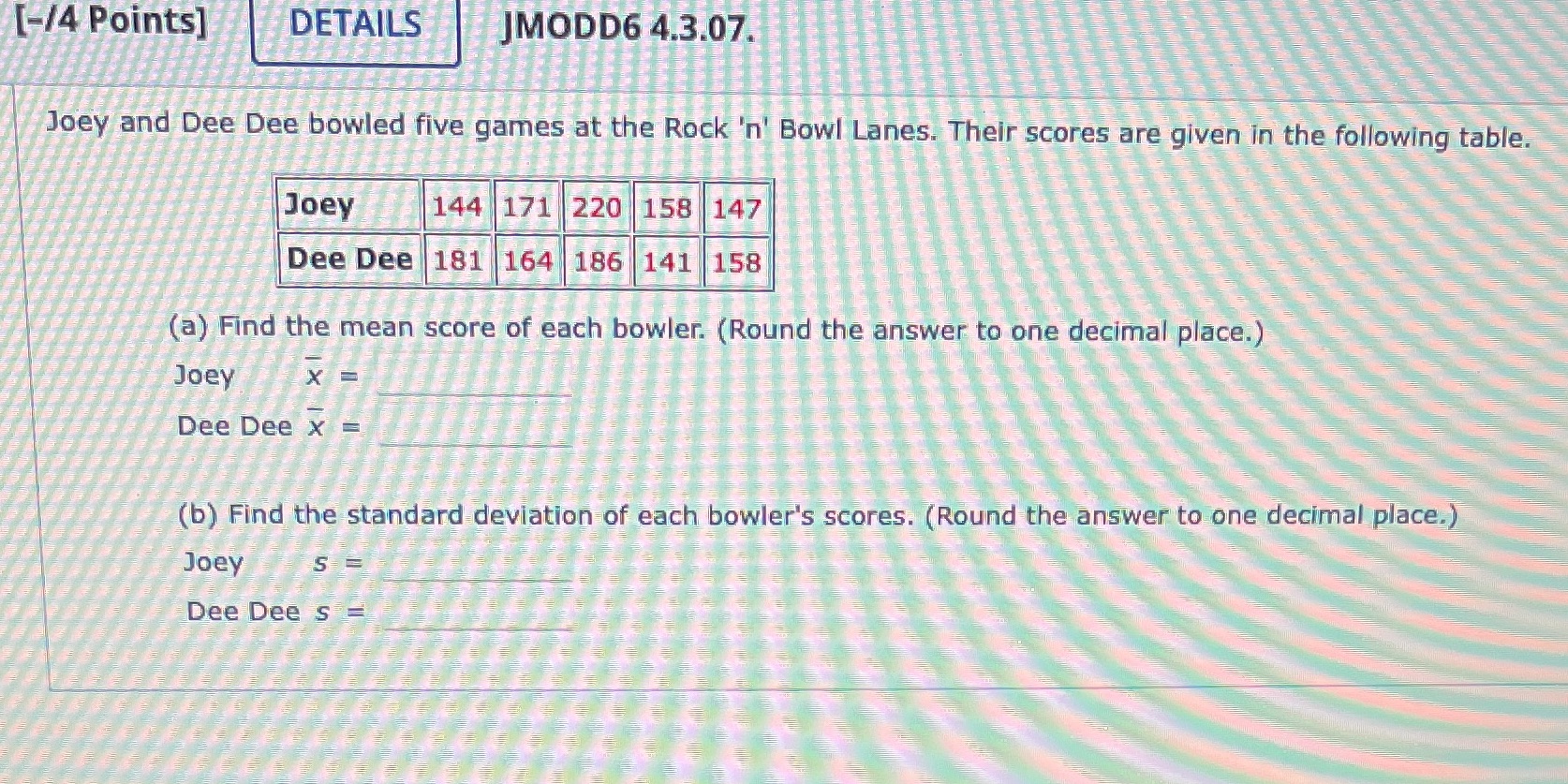 [-/4 Points] DETAILS JMODD6 4.3.07. Joey and Dee