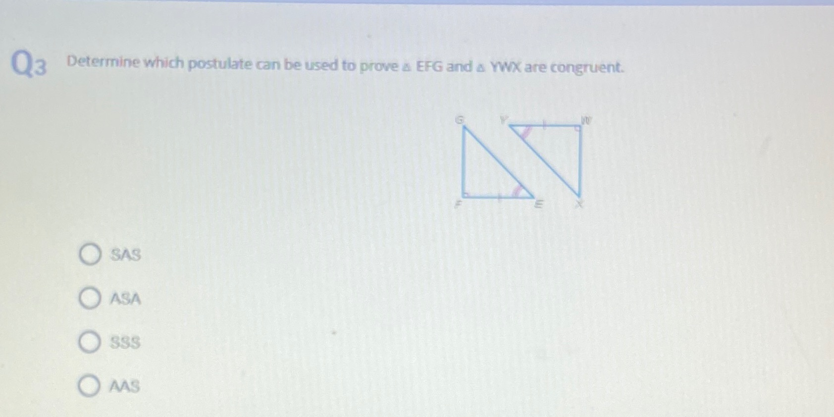 Q3 Determine which postulate can be used to prove