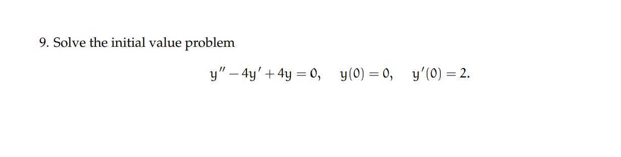 Solve initial value problem 9. Solve the initial