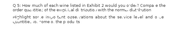 Q 5: How much of each wine listed in Exhibit 2
