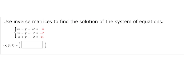 Thank you so much! Use inverse matrices to find
