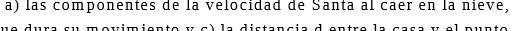 a) las componentes de la velocidad de Santa al