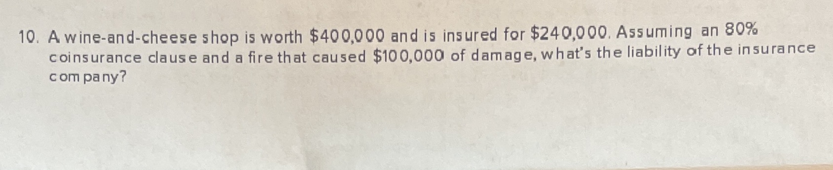 10. A wine-and-cheese shop is worth $400,000 and