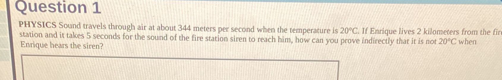 Question 1 PHYSICS Sound travels through air at