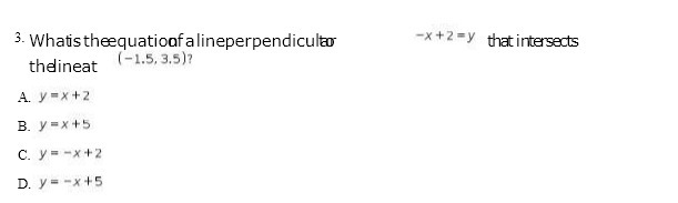 3. Whatis theequationf a lineperpendicular -x +2