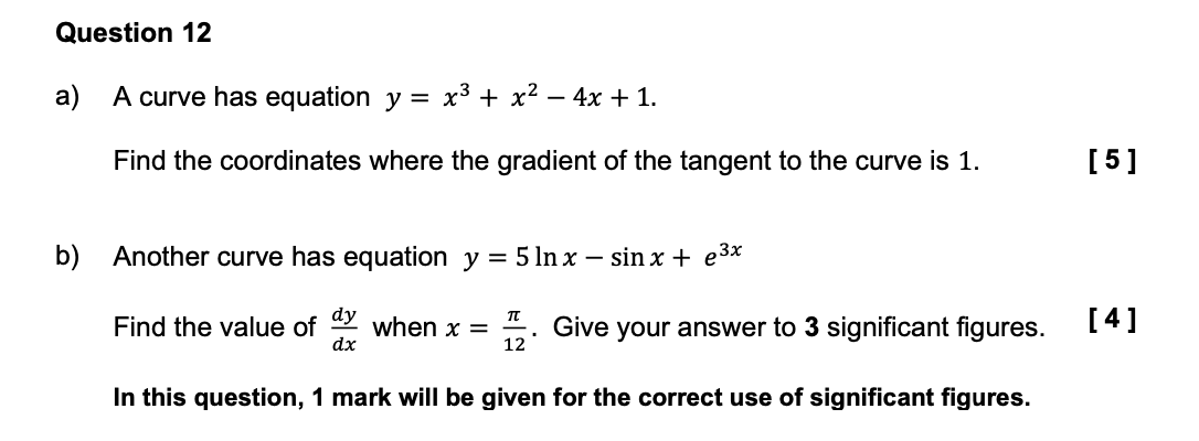 Question 12 a) A curve has equation y = x3 + x2 -