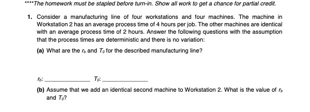 "The homework must be stapled before turn-in.