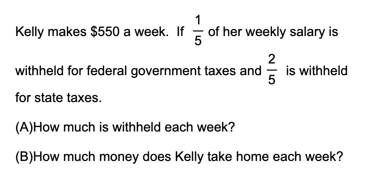1 Kelly makes $550 a week. If g of her weekly