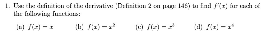 1. Use the definition of the derivative
