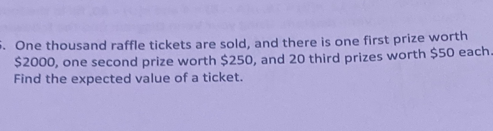 One thousand raffle tickets are sold, and there