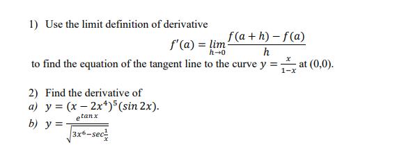 1) Use the limit definition of derivative