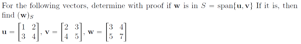 For the following vectors, determine with proof