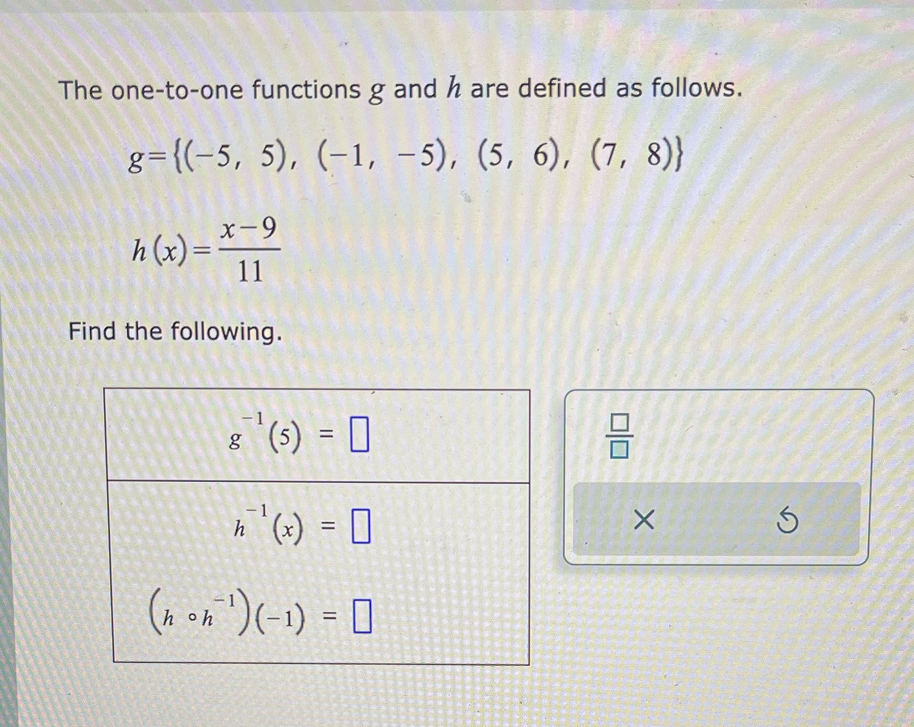 The one-to-one functions g and h are defined as