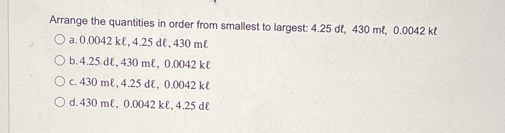 Arrange the quantities in order from smallest to