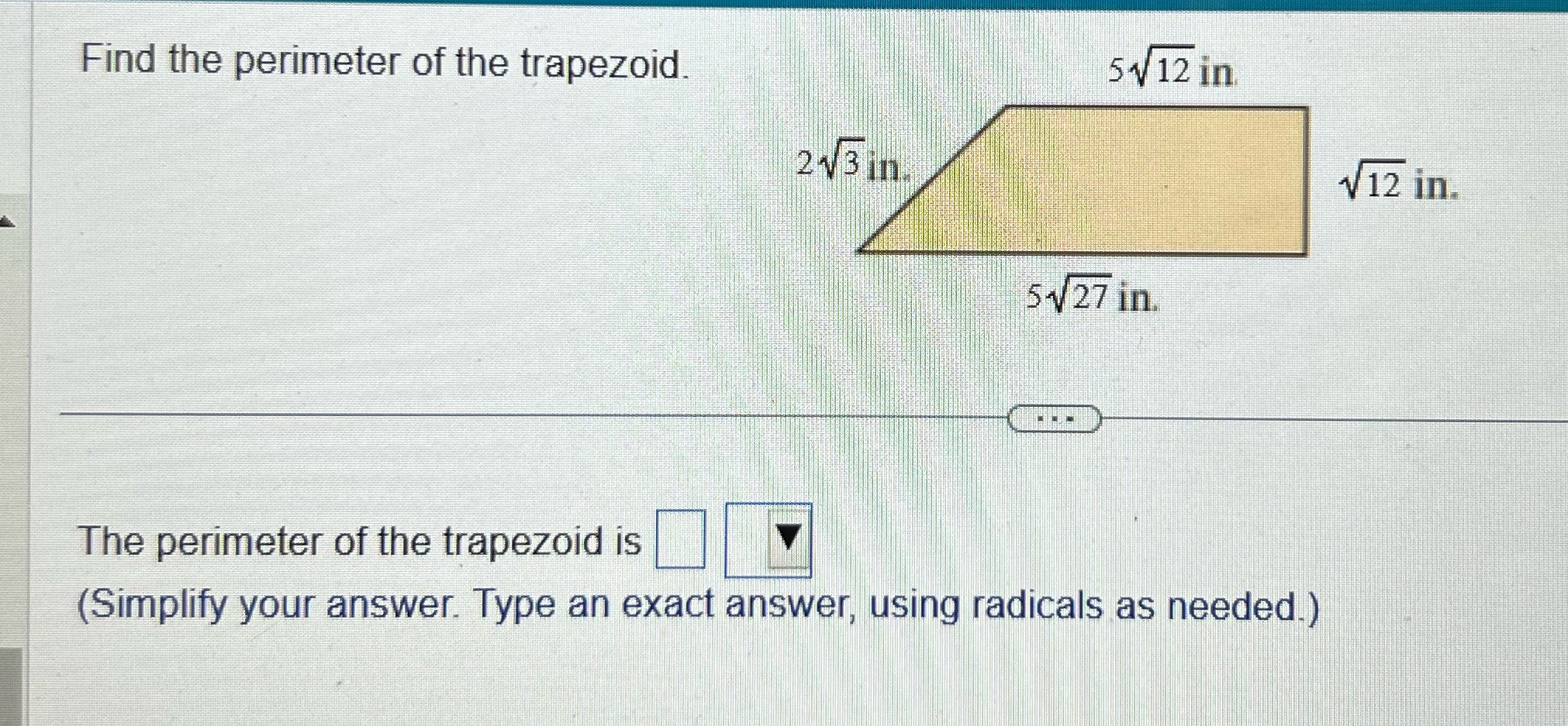 Find the perimeter of the trapezoid. 51 12 in 213